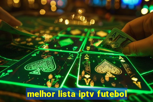 melhor lista iptv futebol